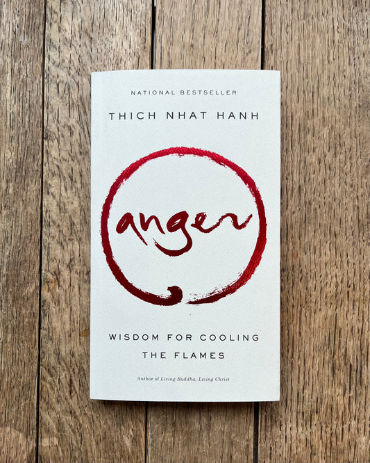 Anger: Wisdom For Cooling The Flames