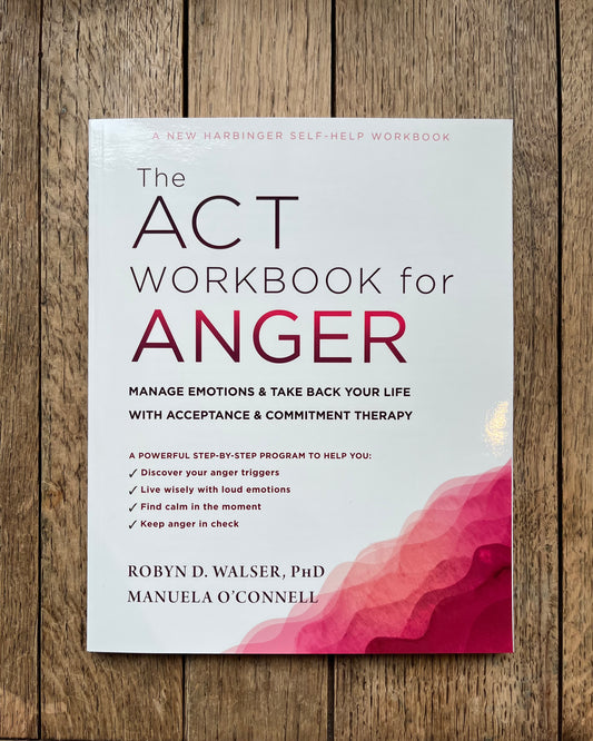 ACT Workbook for Anger