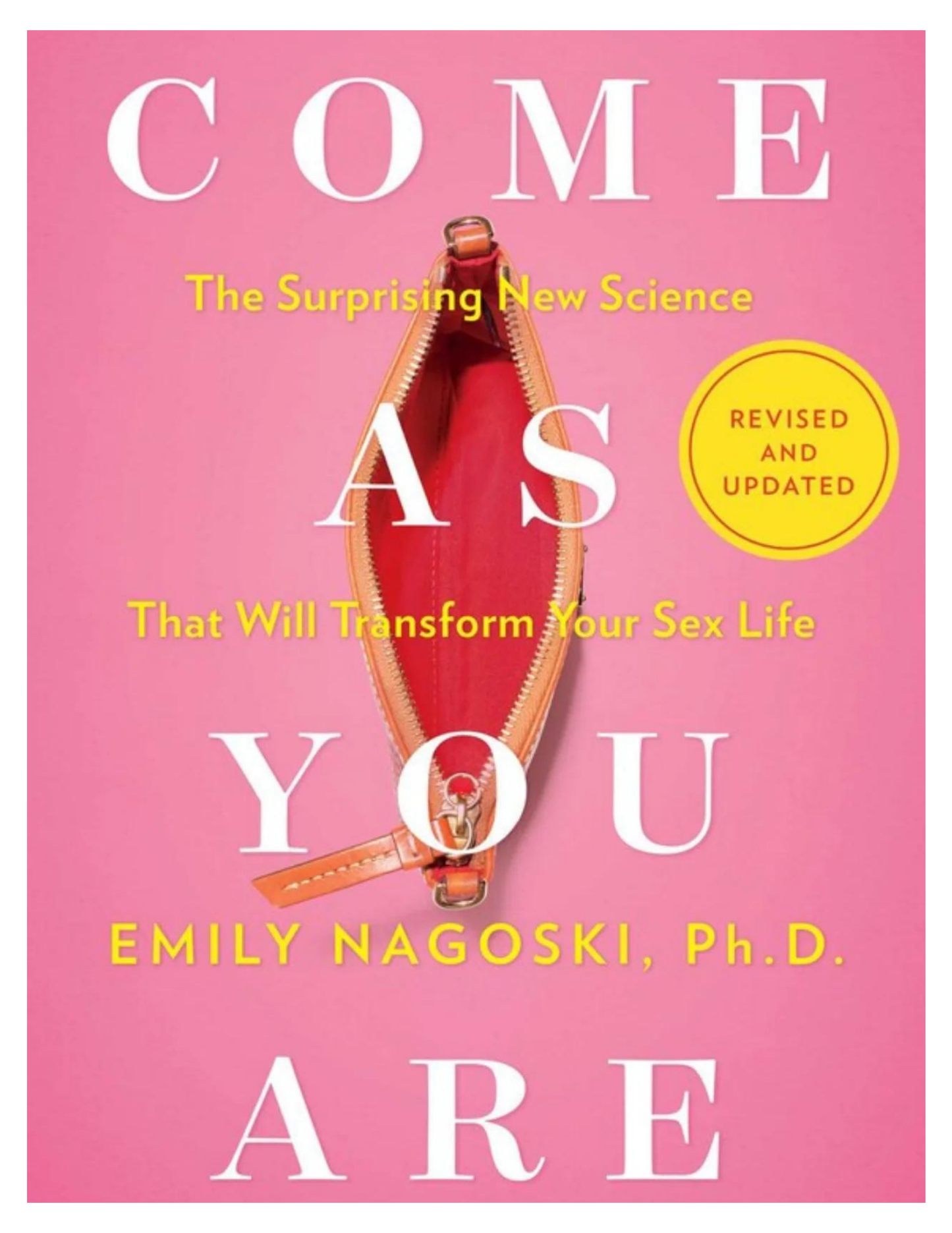 Come As You Are: The Surprising New Science That Will Transform Your Sex Life