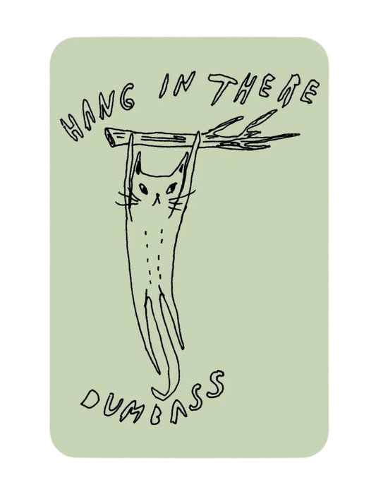 Hang In There - Vinyl Sticker