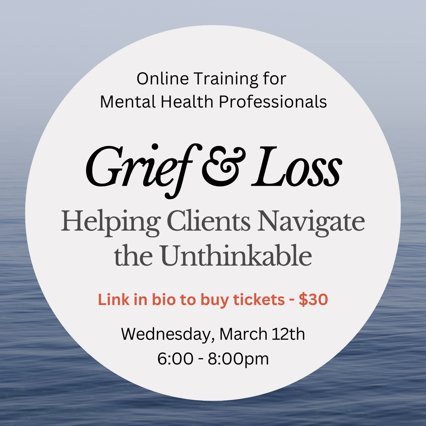 Grief & Loss: Helping Clients Navigate the Unthinkable