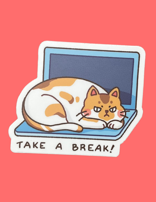 Take A Break! Sticker - byMokru