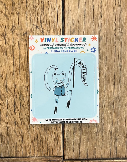 I Don't Wanna - Vinyl Sticker