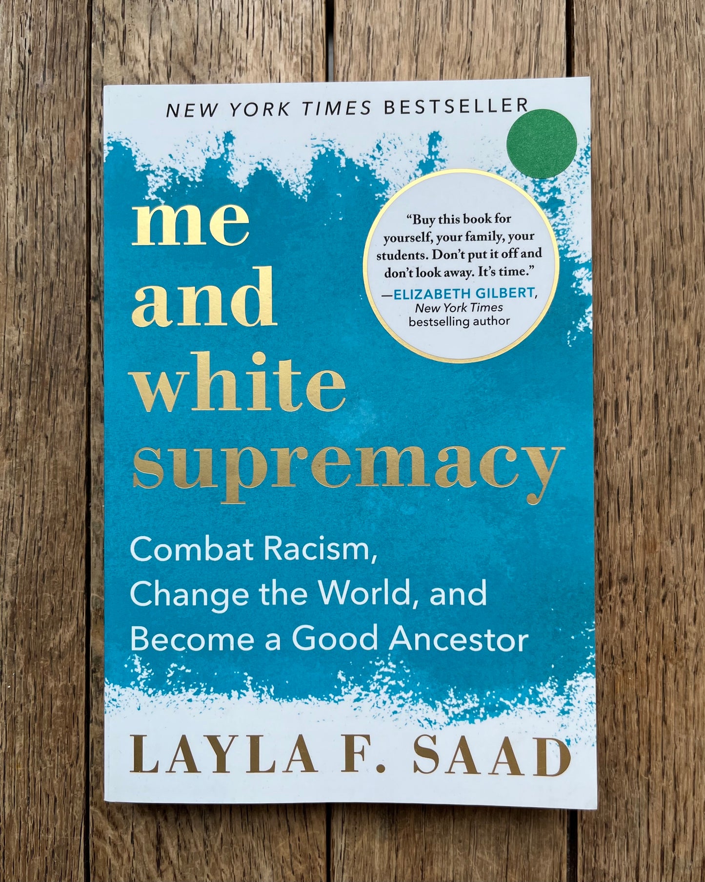 Me and White Supremacy: Combat Racism, Change the World, and Become a Good Ancestor