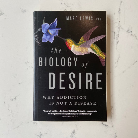 Biology of Desire: Why Addiction Is Not a Disease