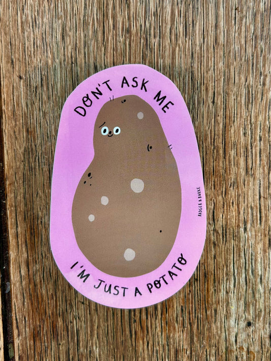 I'm Just A Potato Sticker