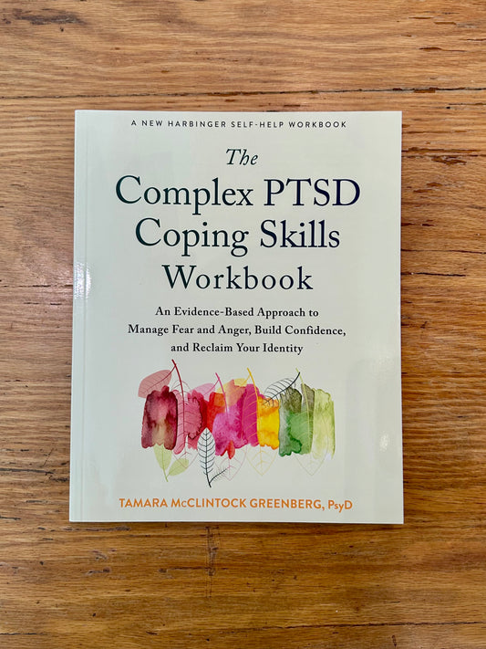 The Complex PTSD Coping Skills Workbook