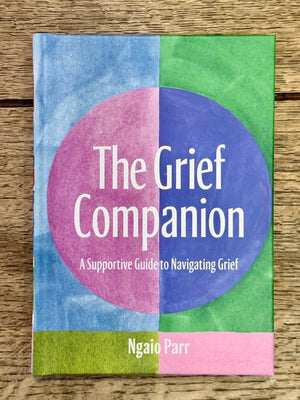 The Grief Companion: A Supportive Guide to Navigating Grief