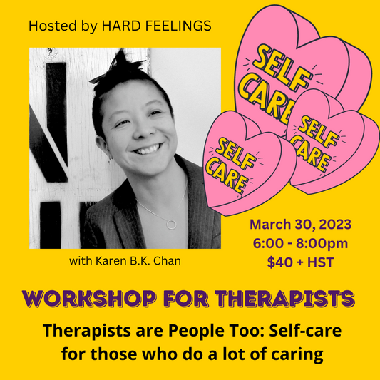 Therapists Are People Too Workshop with Karen B.K. Chan