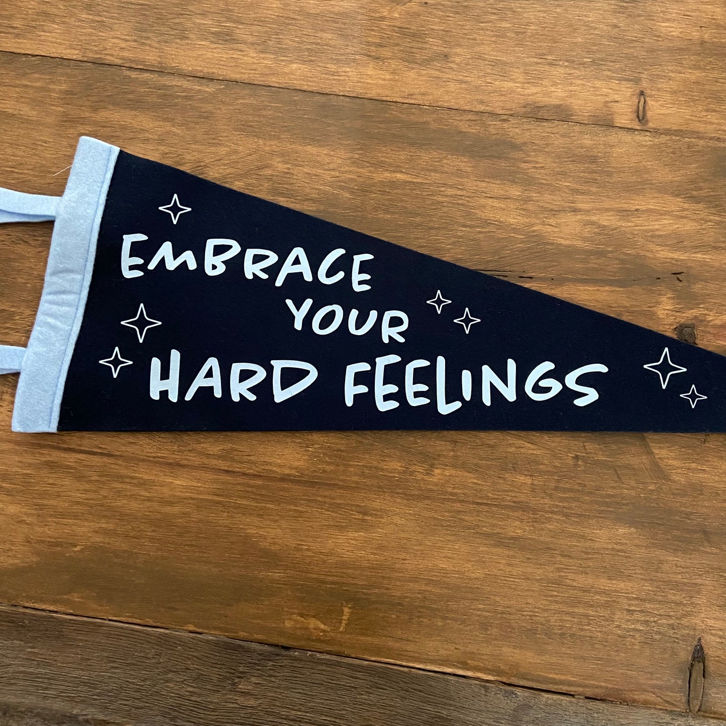 Embrace Your Hard Feelings Pennant